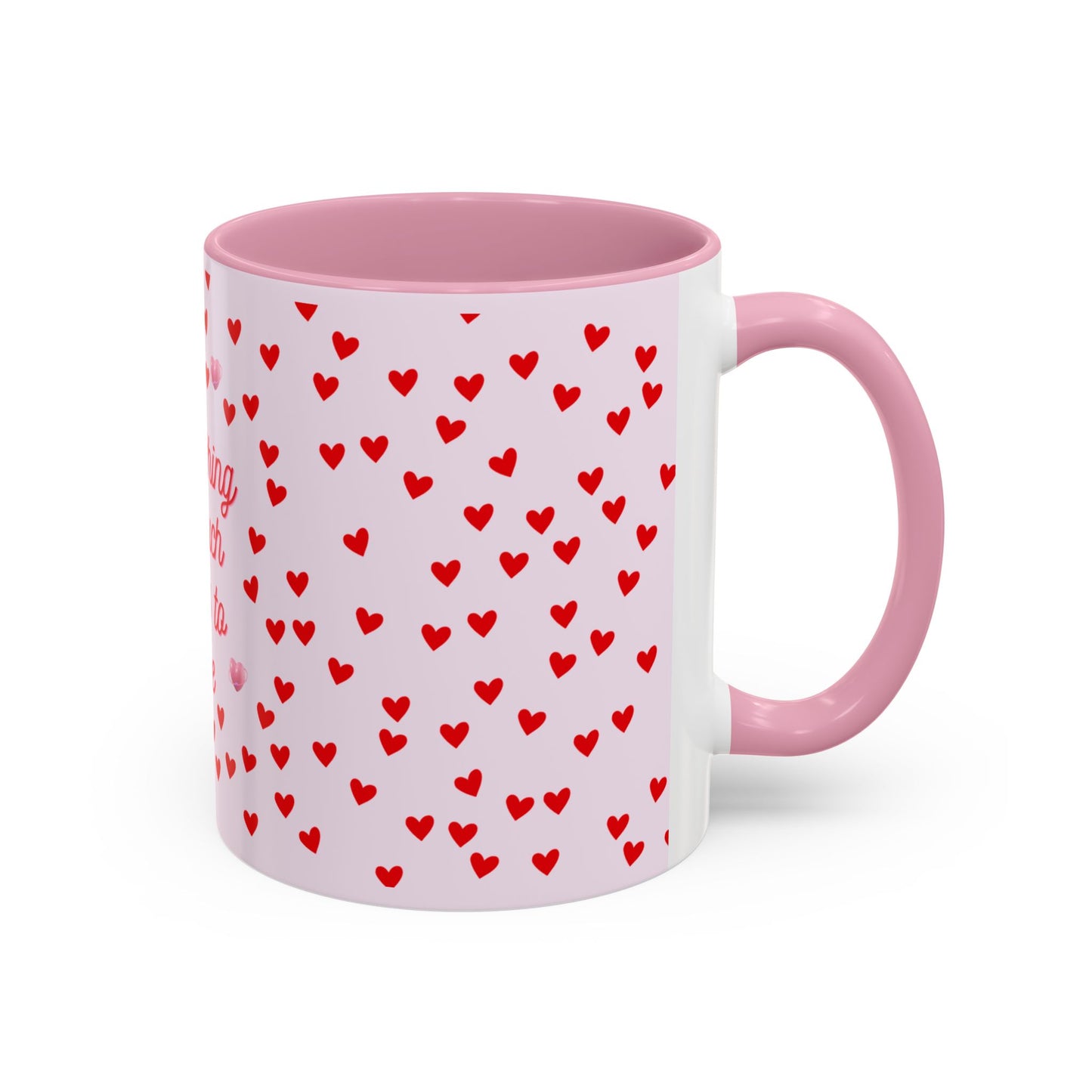 Everything I Touch Turns to Love Colorful Mugs (11oz, 15oz)