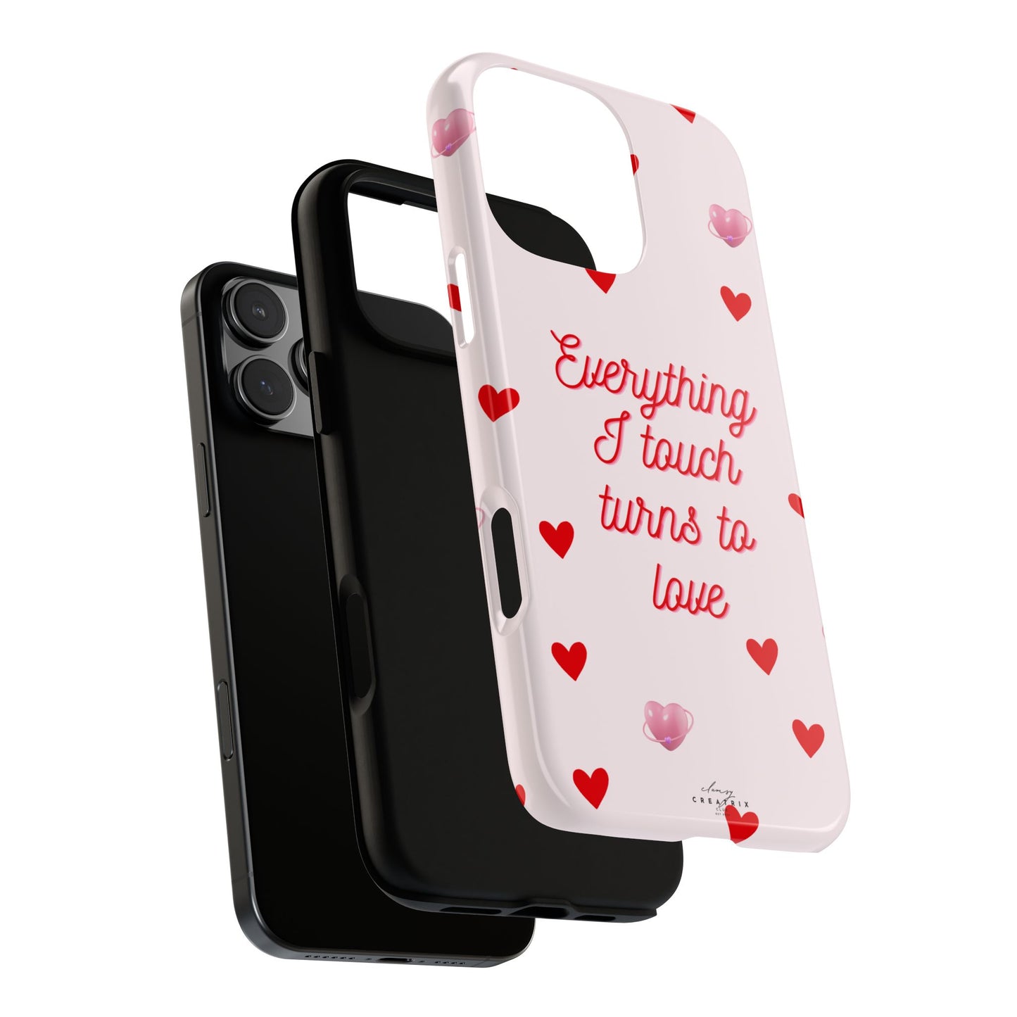 Everything I Touch Turns to Love Phone Case