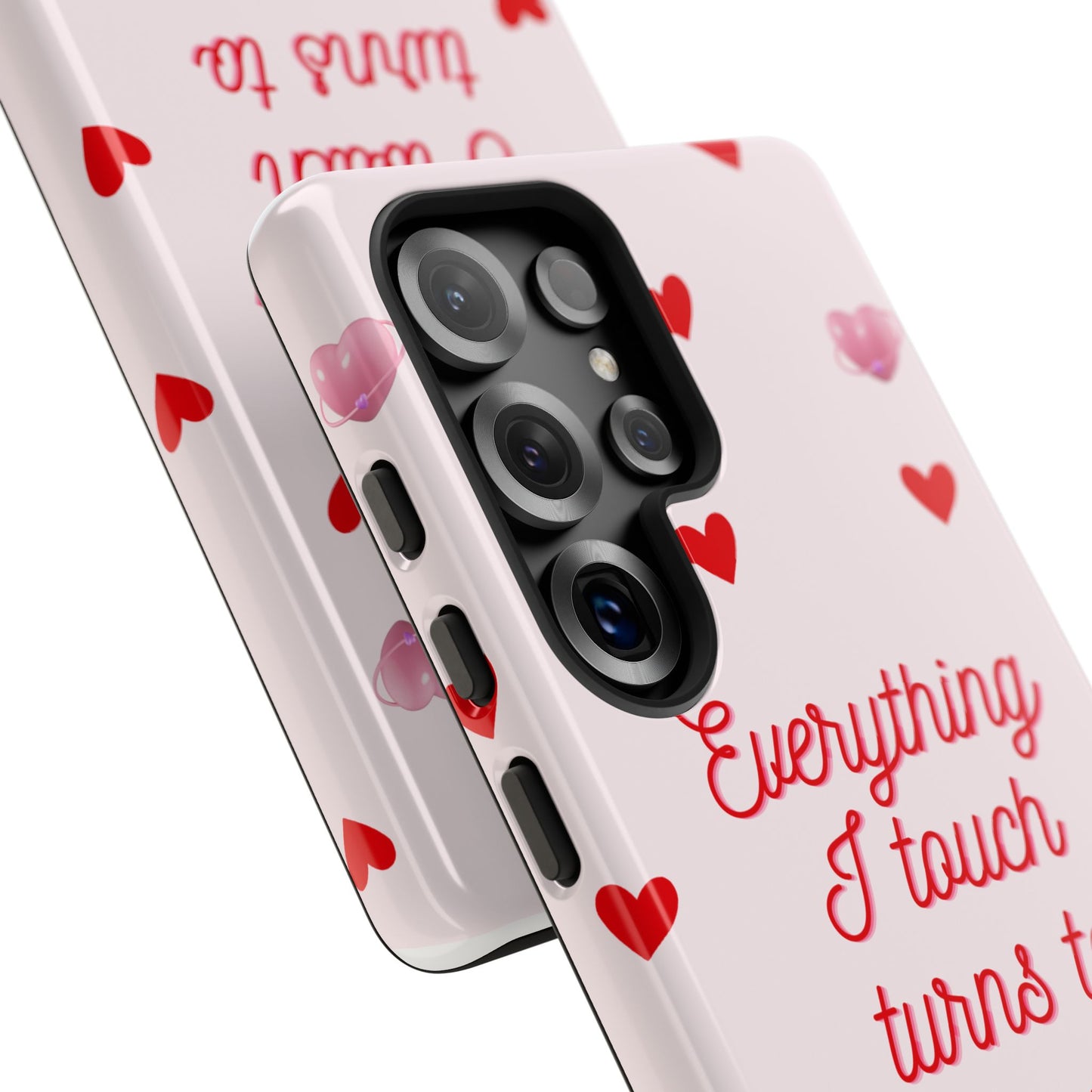 Everything I Touch Turns to Love Phone Case