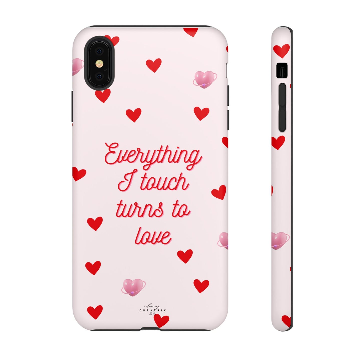 Everything I Touch Turns to Love Phone Case