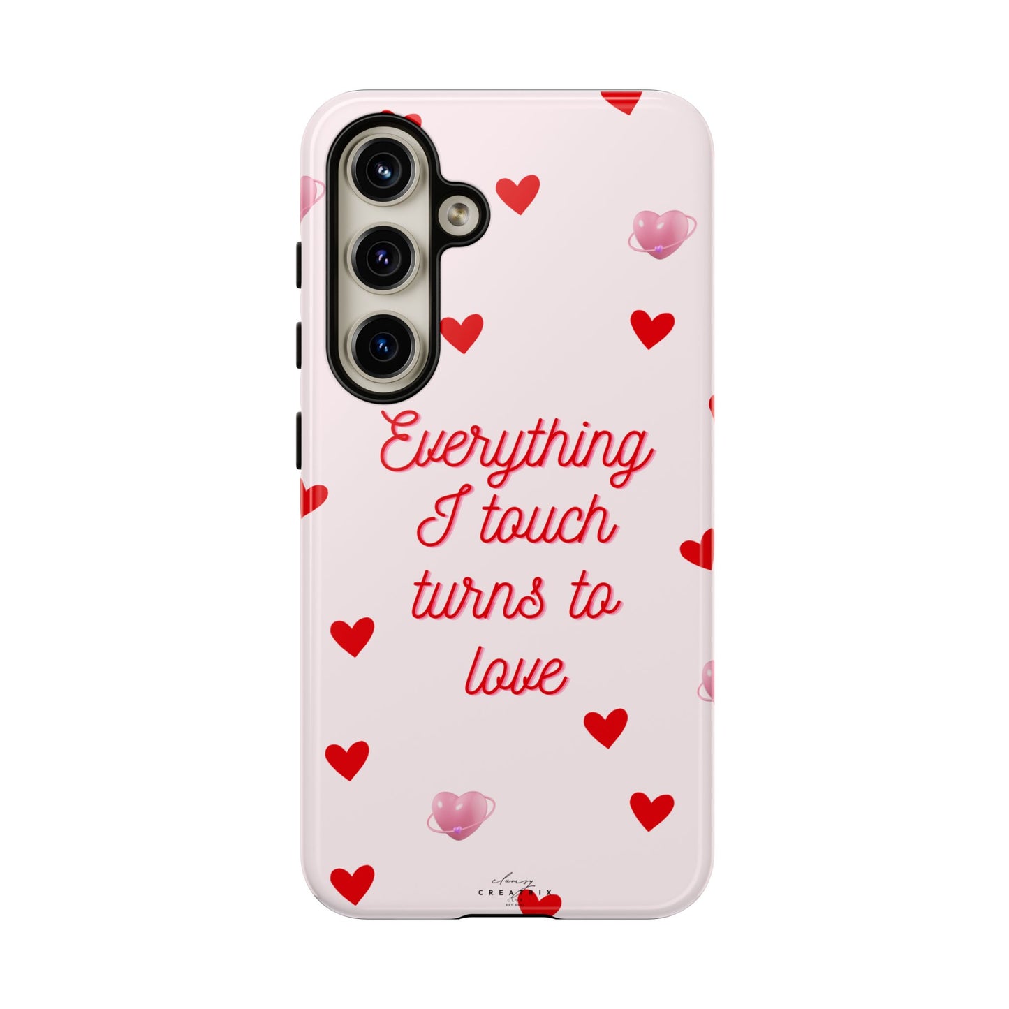 Everything I Touch Turns to Love Phone Case