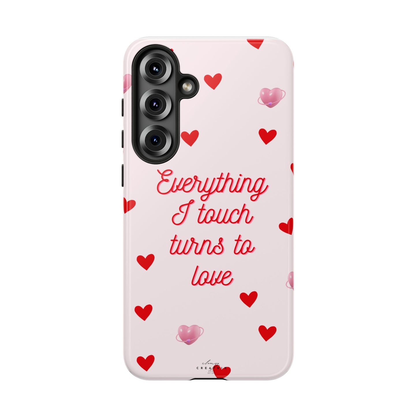 Everything I Touch Turns to Love Phone Case
