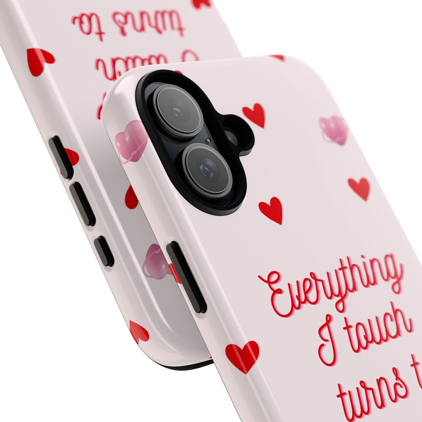 Everything I Touch Turns to Love Phone Case
