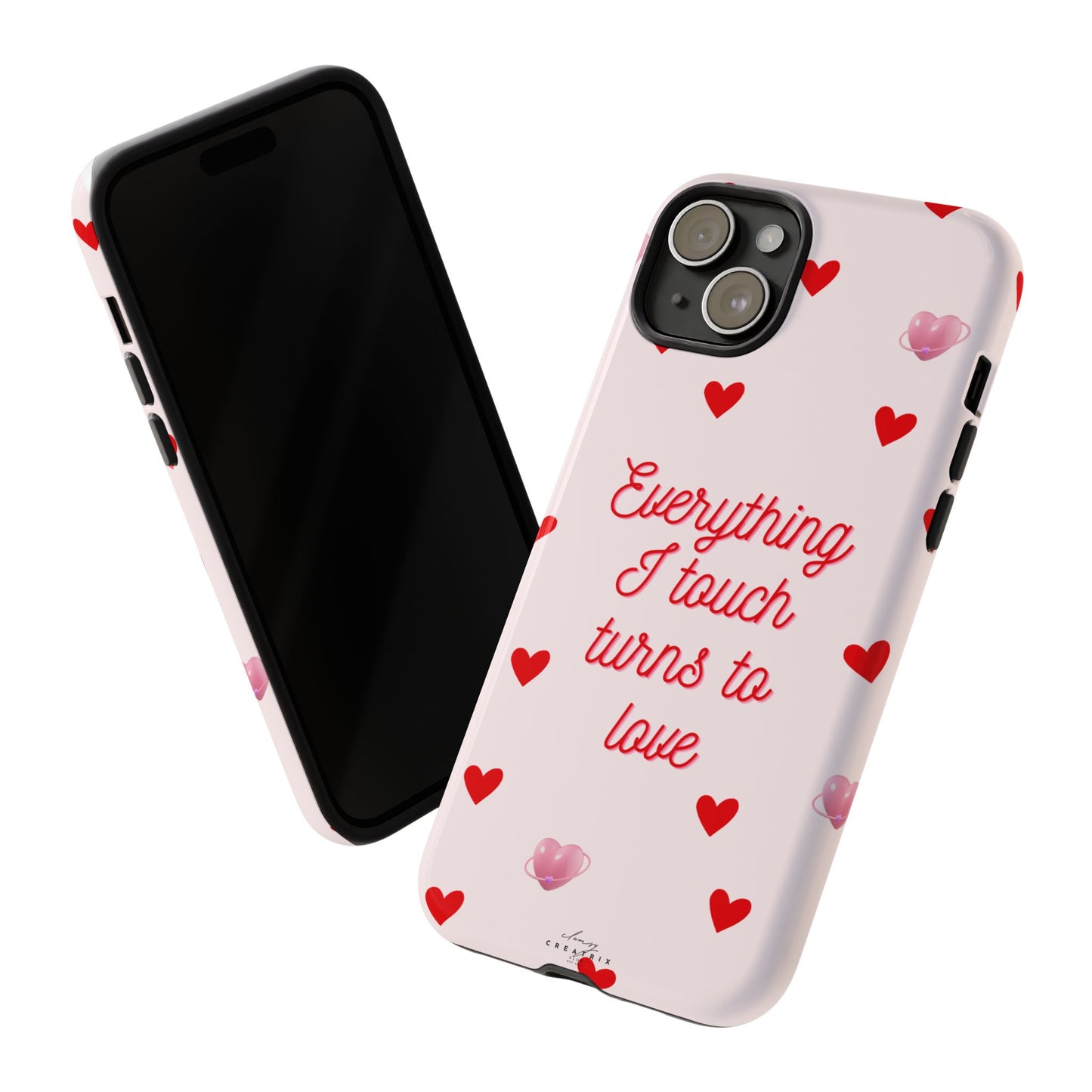 Everything I Touch Turns to Love Phone Case