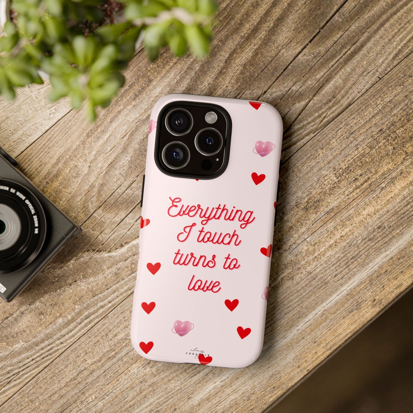 Everything I Touch Turns to Love Phone Case