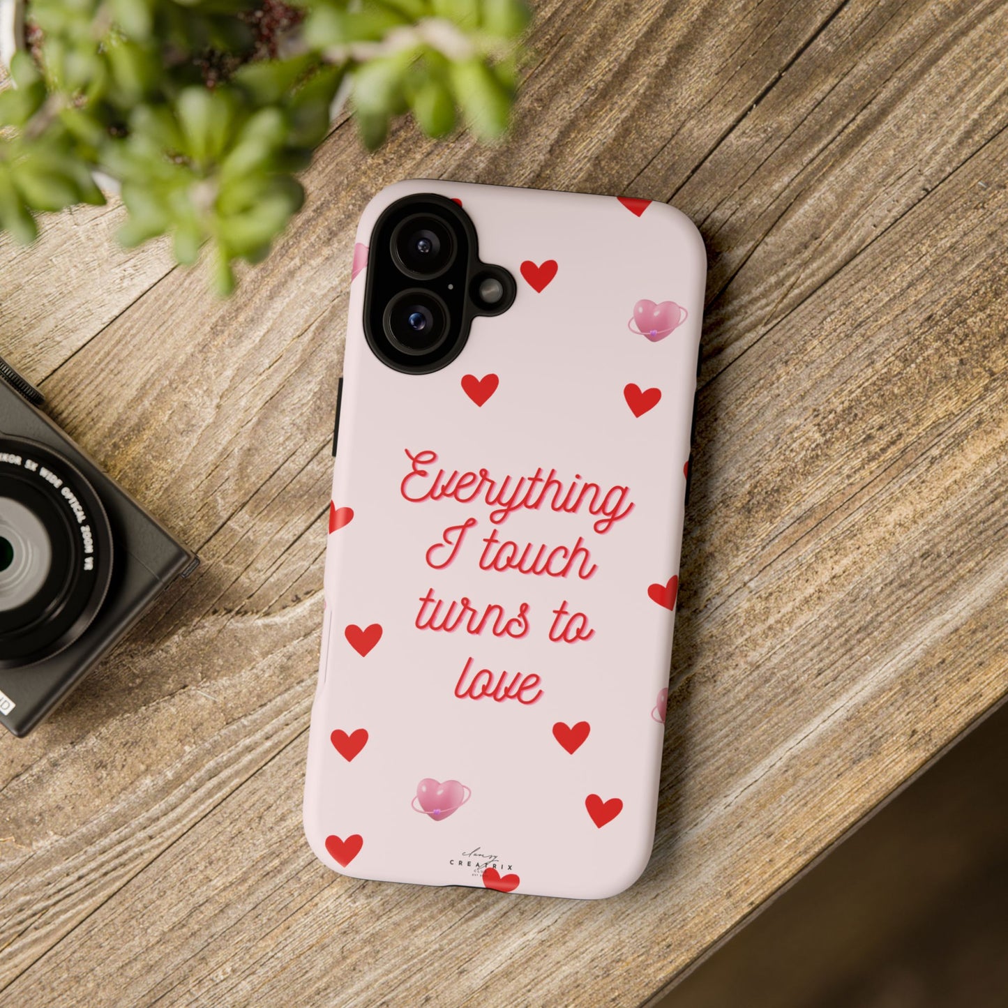 Everything I Touch Turns to Love Phone Case