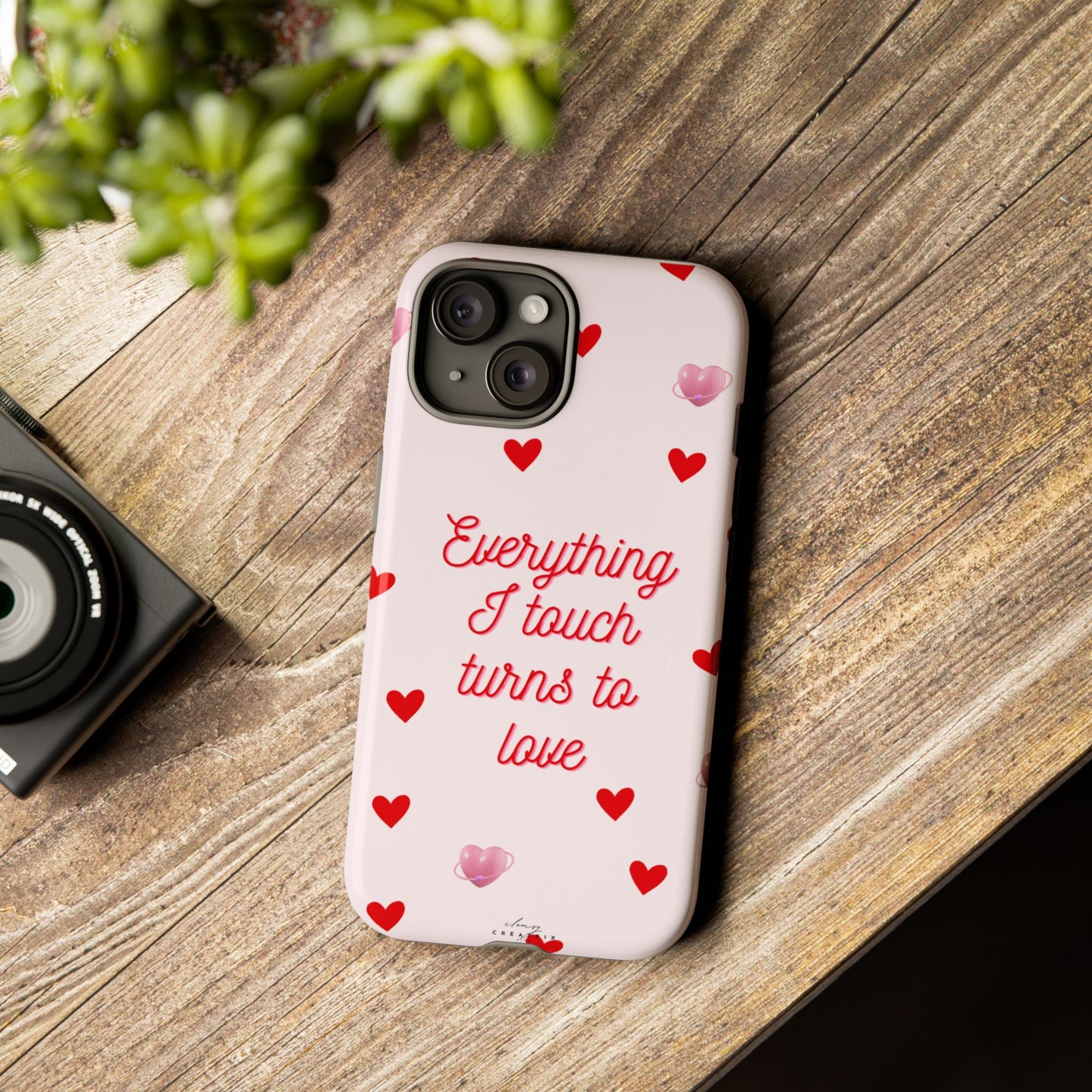 Everything I Touch Turns to Love Phone Case