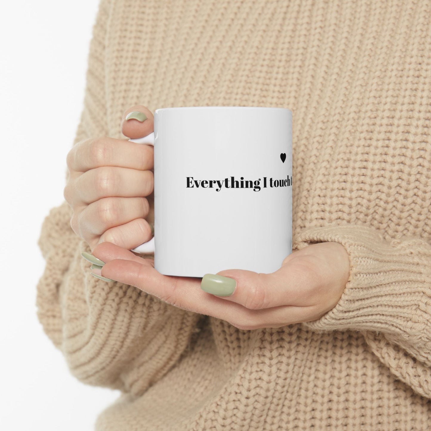'Everything I Touch Turns to Love' Mug